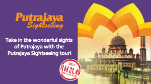 Putrajaya Sightseeing – Discover Putrajaya with Putrajaya Sightseeing Tour!
